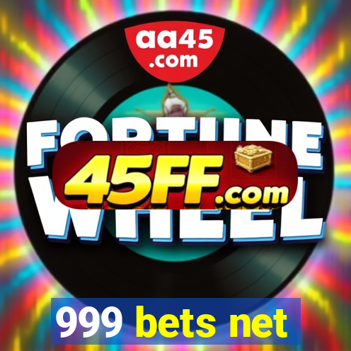 999 bets net